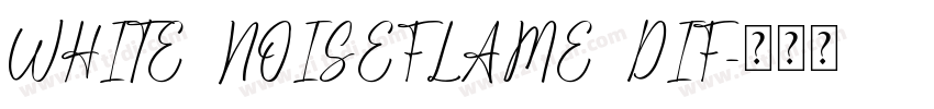 WHITE NOISEFLAME DIF字体转换